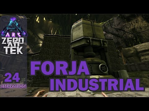 ARK ABERRATION - DO ZERO AO TEK - #24 - FORJA INDUSTRIAL