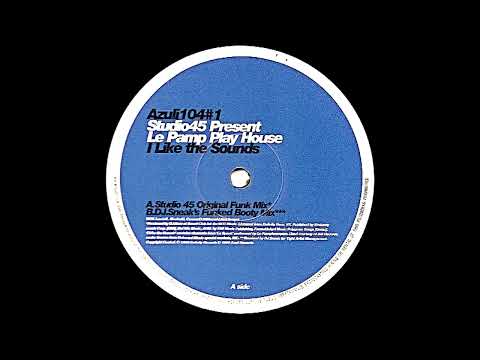 Studio45 present Le Pamp Play House, "I Like The Sounds (Studio 45 Original Funk Mix)"