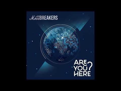 MoveBreakers - Are You Here? (Full album)