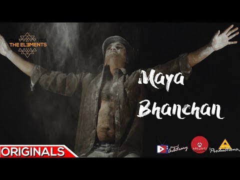 The Elements - Maya Bhanchan (Official Music Video) | Arbitrary Originals