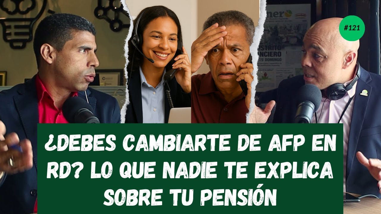 ¿DEBES CAMBIARTE DE AFP EN RD? LO QUE NADIE TE EXPLICA SOBRE TU PENSIÓN | elDinero Podcast 121