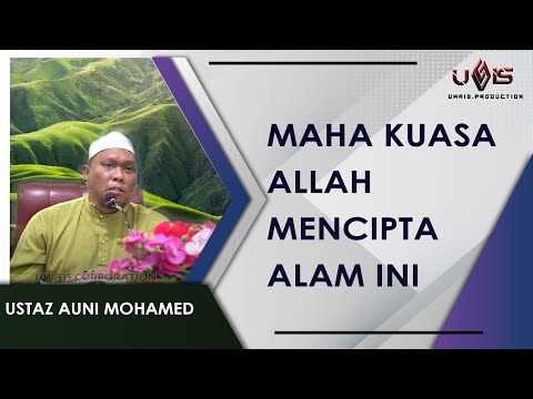 MAHA Kuasa Allah Meliputi Segalanya | Ustaz Auni Mohamed