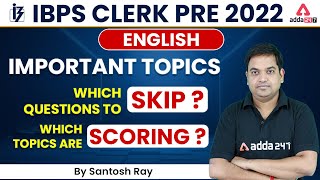 IBPS CLERK PRE 2022 | ENGLISH | IMPORTANT TOPICS | WHICH QUESTIONS TO SKIP?