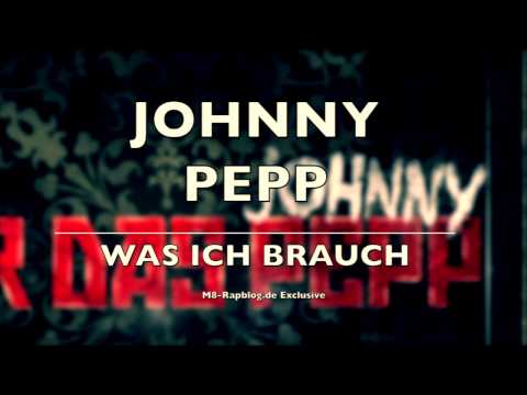 Johnny Pepp - Was Ich Brauch (M8-Rapblog Exclusive)