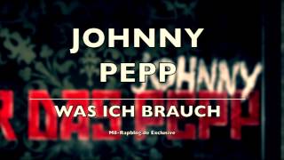 Johnny Pepp - Was Ich Brauch (M8-Rapblog Exclusive)