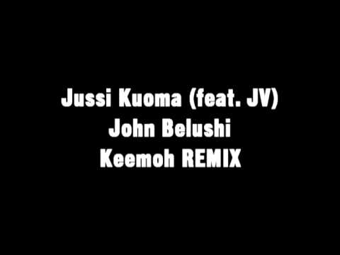 Jussi Kuoma (feat. JV) - John Belushi (Keemoh Remix)
