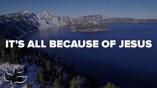 It's All Because of Jesus | Maranatha! Music (Lyric Video)