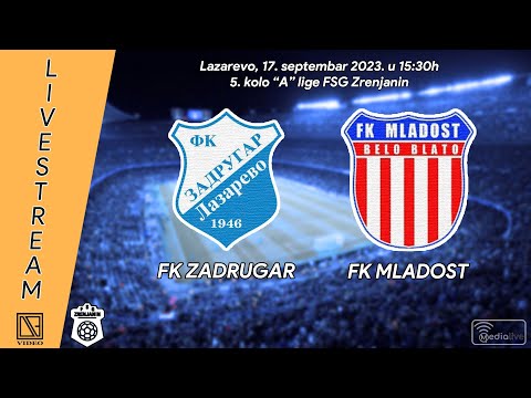 FK ZADRUGAR Lazarevo - FK MLADOST Belo Blato (Full match Livestream) [17.09.2023.]