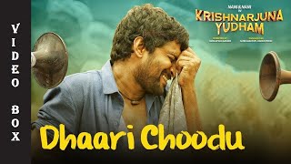 DHAARI CHOODU VIDEO SONG | KRISHNARJUNA YUDDHAM (TELUGU-2018)- NANI | ANUPAMA PARAMESWARAN | RUKSHAR