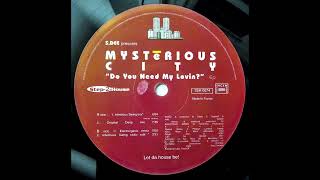 Mysterious City - Do You Need My Lovin? (Original Deep Mix) (2000)