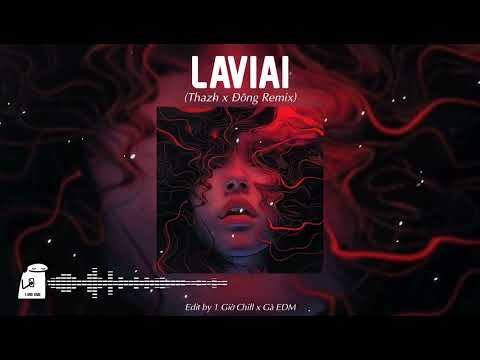 LAVIAI - Thazh x Đông Remix - (Là Vì Ai Nỗi Cô Đơn Này Là Vì Ai...) || Nhạc Remix Hay Nhất 2025