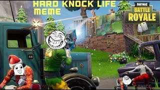 Hard-Knock Life Meme - Fortnite Battle Royale