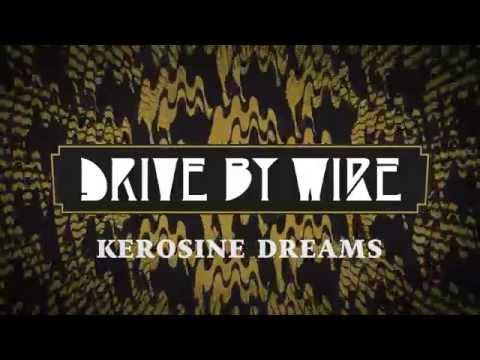 Drive By Wire - Kerosine Dreams