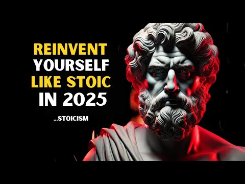 REINVENT YOURSELF Like a STOIC in 2025 | Stoic Philosophy