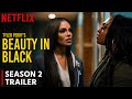 Beauty In Black Season 2 Trailer First Look 2025 Release Date Updates