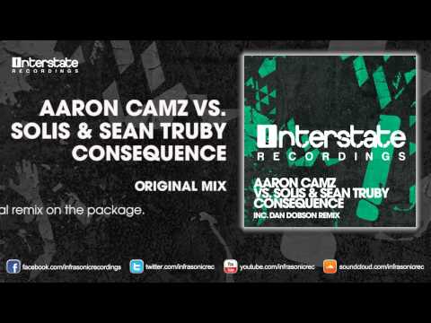 Aaron Camz vs. Solis & Sean Truby - Consequence (Original Mix) [Interstate]