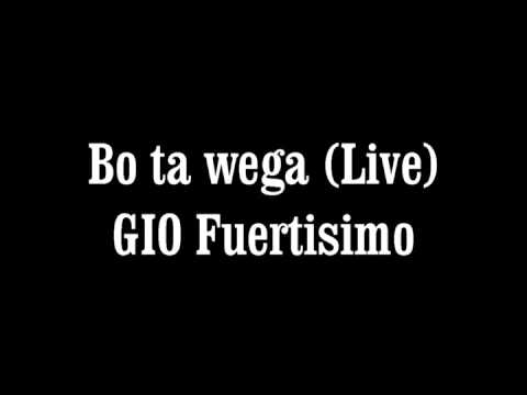 Bo ta wega (Live)-GIO Fuertisimo