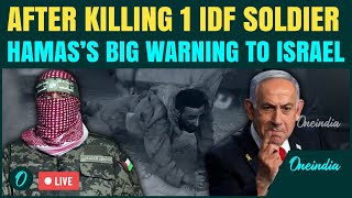 HAMAS Chilling Warning LIVE: ‘Will Kidnap & KILL Israeli Soldiers' | Hamas Big Warning To Netanyahu