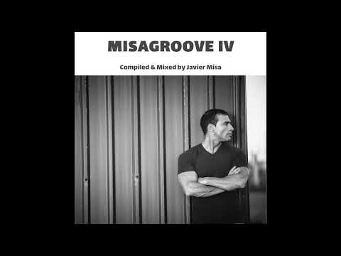 MISAGROOVE IV  - Compiled & Mixed by Javier Misa
