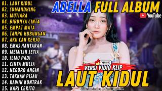 Download lagu Adella Full Album - Terbaru - Laut Kidul - Sumandhing - Mutiara #adella #trending #fullalbum mp3
