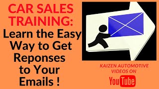 CAR SALES TRAINING: Learn the FAST & EASY Way to Get Reponses to your Emails!