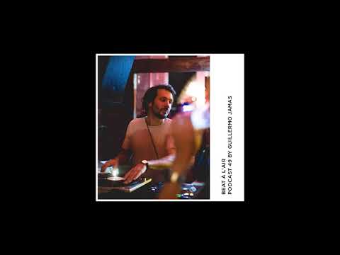 Guillermo Jamas - Beat à l'air Podcast 49