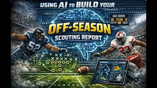 Using AI To Build Your Off-Season Scouting Report