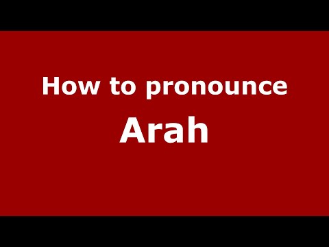 How to pronounce Arah
