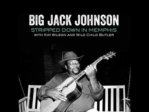 Big Jack Johnson⭐Stripped Down in Memphis⭐The Hucklebuck⭐ feat  Kim Wilson ((*2022*))