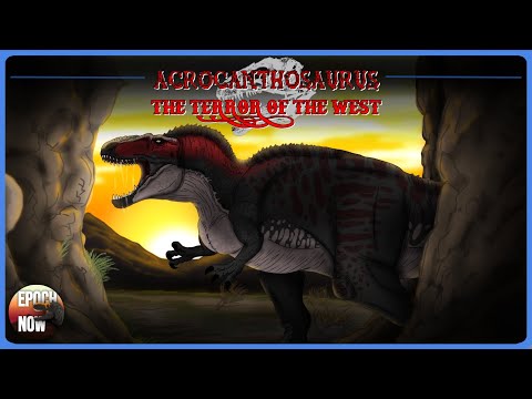 Acrocanthosaurus: The Terror of the West