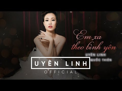Em xa theo bình yên - Uyên Linh