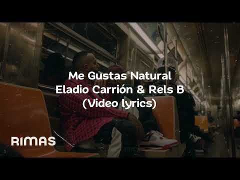 Me Gustas Natural (Eladio Carrión & Rels B) Video lyrics