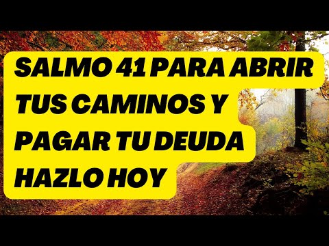 PSALM 41 TO OPEN YOUR WAYS AND PAY YOUR DEBT