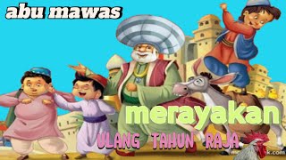 Abu nawas merayakan ulang tahun raja