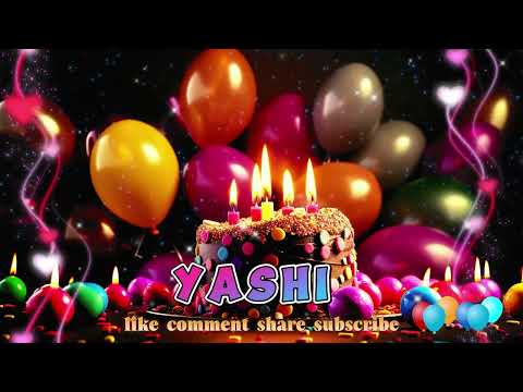 Yashi Happy Birthday to you with best wishes