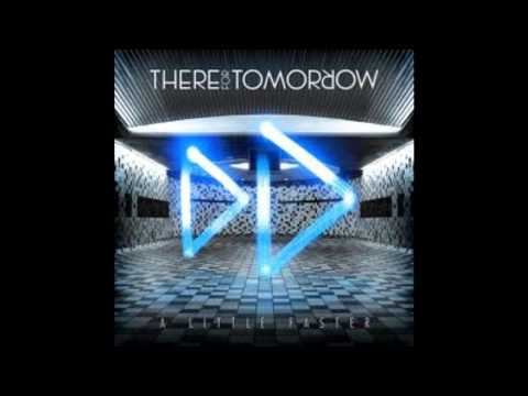 There For Tomorrow- A Little Faster (Lyrics in description)