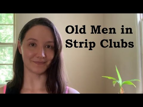 Stripper Stories: Old Men in Strip Clubs