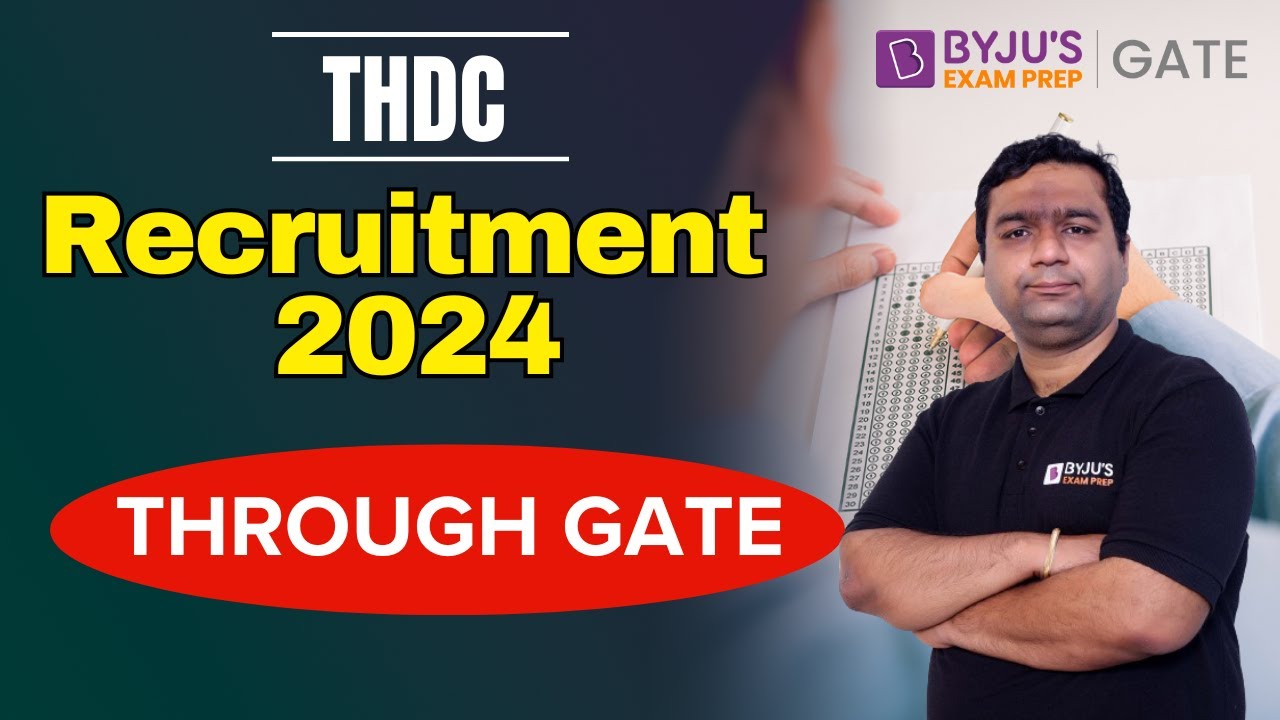 THDC RECRUITMENT 2024 Through GATE | Complete Notification Out | 100 Vacancy for Trainee Engineer