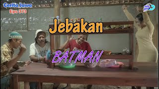 Download lagu BATMAN'S TRAP || Eps 373 || Javanese Story mp3