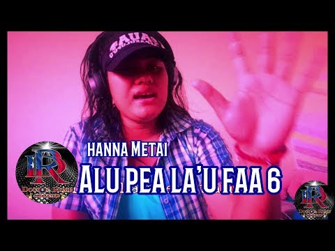 Hanna Metai - Alu pea la'u faa 6 with Lyrics - written by Epati Asiata - Dr. Rome Production HQ