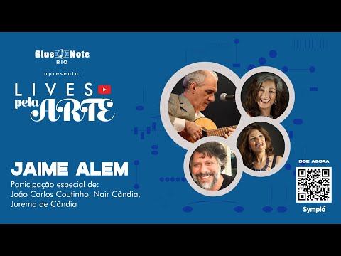 Blue Note Rio apresenta: Lives pela Arte - Jaime Alem e convidados