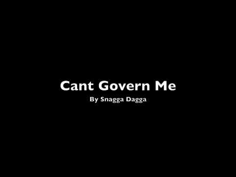 Cant Govern Me by Snagga Dagga