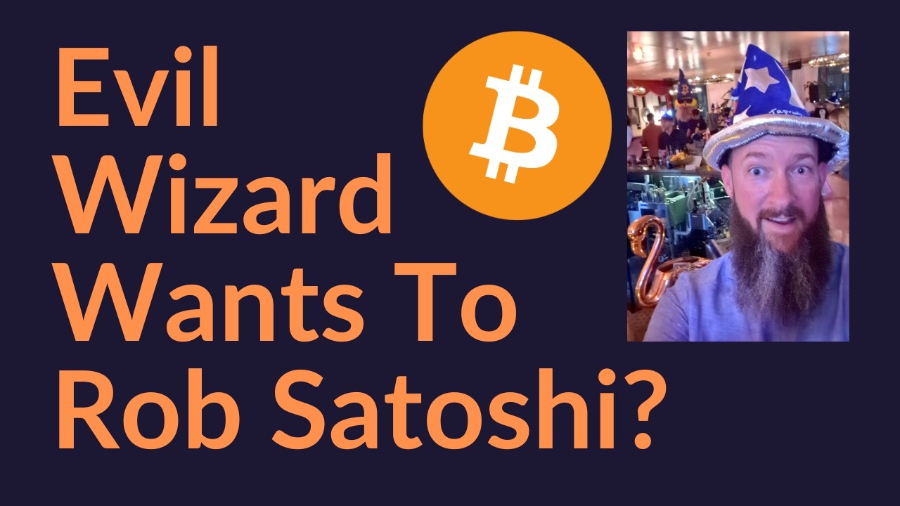 Evil Wizard Wants To Rob Satoshi?