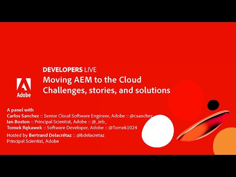 Adobe Developers Live | Moving Adobe Experience Manager to the Cloud: Challenges, Stories, Solutions