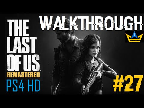 The Last Of Us Remastered HD: Walkthrough - Part 27