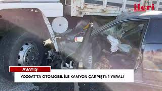 Yozgat’ta otomobil ile kamyon çarpıştı: 1 yaralı | İleri Gazetesi