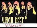 HQ  URIAH HEEP  -   STEALIN  Best Version!  Super ENHANCED AUDIO HQ & Lyrics