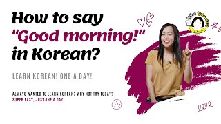 [Learn Korean! One A Day!] How to say “Good morning!” in Korean?