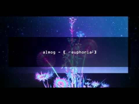 almog - [ ⌐euphoria┘]