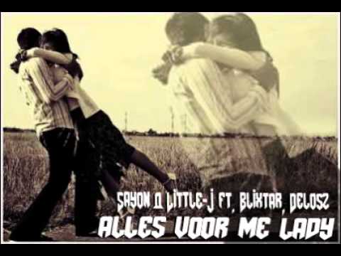 Sayon & Little J ft Delosz, Blixtar - Alles Voor Me Lady (2013)